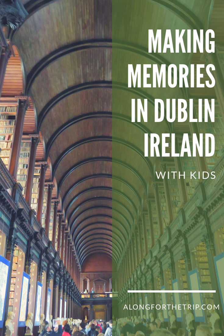 Making Memories in Dublin with Kids